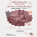 The Glass Ceiling X Planet Sis Friendsgiving Candle Making Workshop Planet Sis