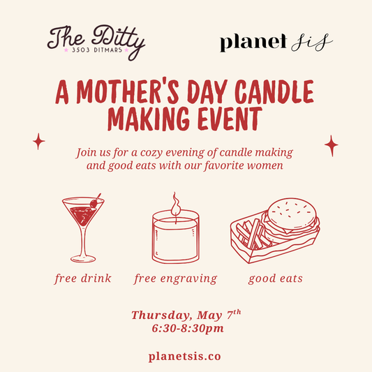 The Ditty Bar X Planet Sis Mother’s Day Candle Pouring Event
